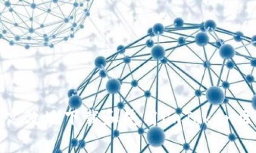 如何安全高效地下载和使用imToken区块链钱包